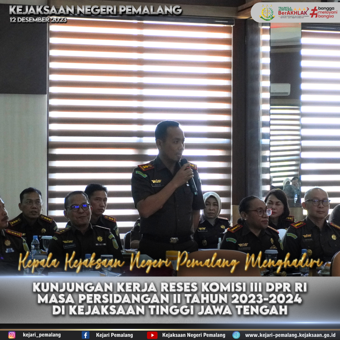 kajari Menghadiri kegiatan Kunjungan Kerja Reses Komisi III DPR RI Masa Persidangan II Tahun Sidang 2023-2024 di Kejaksaan Tinggi Jawa Tengah