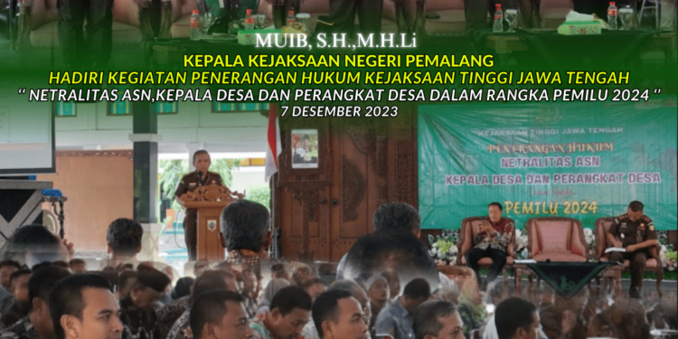 KAJARI HADIR DALAM KEGIATAN PENERANGAN HUKUM KEJATI JATENG DENGAN TEMA “NETRALITAS ASN, KEPALA DESA DAN PERANGKAT DESA DALAM RANGKA PEMILU 2024”